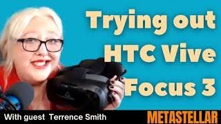 HTC Vive Focus 3 Review with Terrence Smith