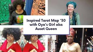 #InspiredTarotMap *30 with Oya's Girl aka Queen Auset  #oyasgirl #queenauset #tarotmap #antiracism