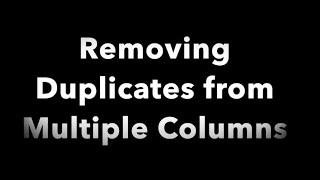 Removing Duplicates from Multiple Columns