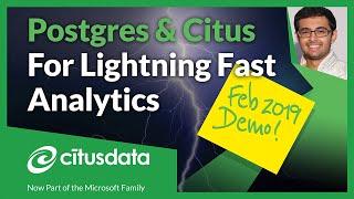 Feb 2019 Demo of Postgres & Citus for Lightning-Fast Analytics Queries