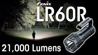 Fenix's new BRIGHTEST LIGHT, with 21,000 lumens! | Fenix LR60R