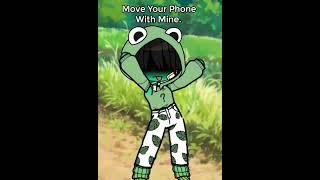 Move Your Phone With Mine "Frog Version" #gacha