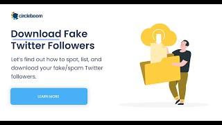 Download Fake Twitter Followers with Circleboom!