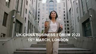 Join us the UK-China Business Forum 2023