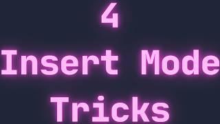 4 Insert Mode Tricks in 3 Minutes - Vim Tips & Tricks - Supercharge Your Editing Workflow