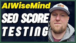 AIWiseMind SEO Score Testing: Any Good for 1 Click SEO Articles?