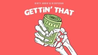 Dirty Audio & Rickyxsan - "Gettin' That" [Official Full Stream]