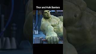 Thor and Hulk Banters ️ #shorts