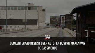 GEMEENTERAAD BESLIST OVER AUTO- EN BUSVRIJ MAKEN VAN DE BASSINBRUG