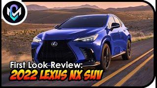 2022 Lexus NX SUV First Look Review; New Powertrains, Bod, and Tech