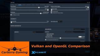 X-Plane 11 Open GL/Vulkan Comparison