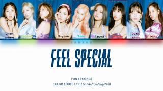 TWICE (트와이스) - FEEL SPECIAL  COLOR CODED LYRICS (han/rom/eng/가사)