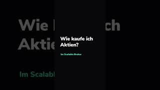 Scalable Broker - Wie kaufe ich Aktien?