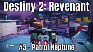 Destiny 2: Revenant #3 - Patrol Neptune