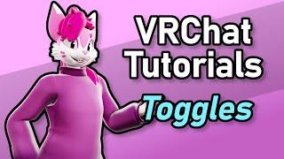 HOW TO DO TOGGLES IN 3 MINUTES - VRCHAT TUTORIALS