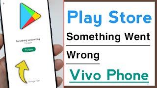 Vivo Phone Play Store Something Went Wrong Problem Solve