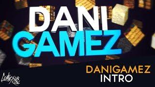 DaniGamez | Intro