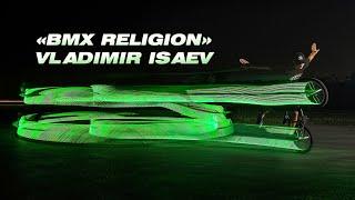 VLADIMIR ISAEV’s «BMX RELIGION»