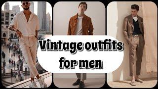 Vintage outfit ideas for Men | How to style vintage clothing for men | Retro outfits 2021