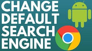 How to Change Default Search Engine in Google Chrome on Android   2021