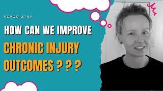 How Can We Improve Chronic Injury Outcomes?