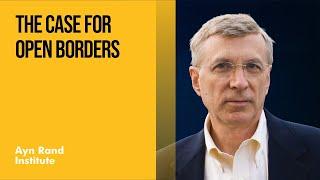 The Case for Open Borders by Harry Binswanger