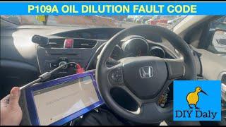 Honda Civic P109A oil dilution fault code.. unable to clear fault??