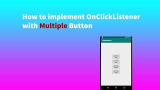 How to add OnClickListener with multiple button || Android Tutorial