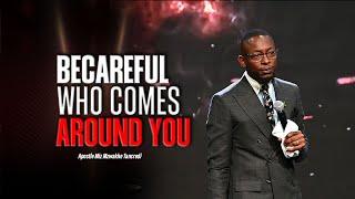 Be careful who comes around you | Miz Mzwakhe Tancredi