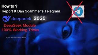 How to Report Telegram channels using DeepSeek Method in 2025 