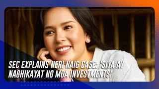 SEC explains Neri Naig case: 'Siya ay naghikayat ng mga investments' | TeleRadyo Serbisyo