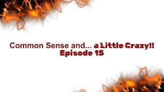 Common Sense and... a Little Crazy (Episode 15: Pot Luck)
