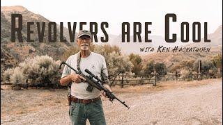 Weekend with Ken Hackathorn; Episode 6: Revolvers are AWESOME