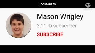 Shoutout to Mason Wrigley to get 4k subs!!