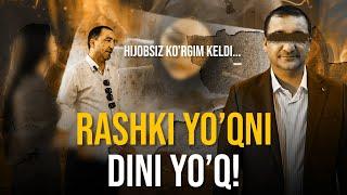 Rashki yo‘qning dini yo‘q! | Ustoz Abdulloh Zufar