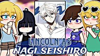 The Loud House React to Lincoln as Nagi Seishiro || Gacha React || Blue Lock