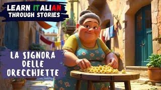The Lady of the Orecchiette (Homemade Pasta) | Learn Italian Through Stories | B2 Level