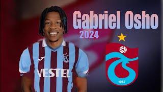 Gabriel Osho - Welcome To Trabzonspor | Skills & Goals - 2024