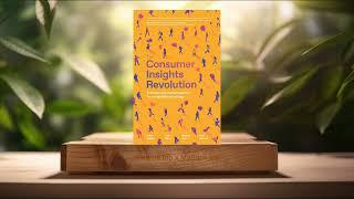 [Review] The Consumer Insights Revolution (Steve Phillips) Summar...