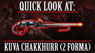 Warframe - Quick Look At: Kuva Chakkhurr (2 Forma)