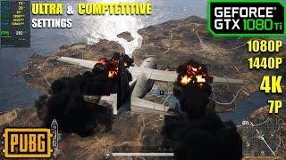 GTX 1080 Ti | PUBG - 1080p, 1440p, 4K - ULTRA & Competitive