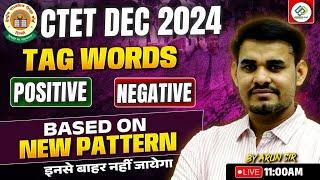 CTET DEC 2024 | Tag Words : Positive & Negative Based On New PatternBy Arun sir Live @8:00 Pm