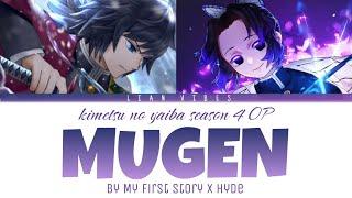 Demon Slayer Season 4 Opening Full - "MUGEN" - By MY FIRST STORY x HYDE ( lyrics )