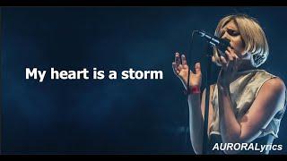 AURORA - My heart is a storm  (Lyrics)