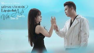 THIÊN TÚ X OANH TẠ | Kiếp Sau Vẫn Muốn Lập Gia Đình Với Anh | Song Ca Version|Thời Gian Trôi Bạc Màu