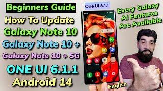 Easy Update Galaxy Note 10 Series TO ONE UI 6.1.1 A14 -English Guide-