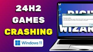 Windows 11 24H2 Games Crashing/Not Opening (Fix)