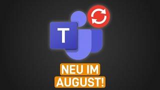  Update: Was ist neu in Teams & Microsoft 365? (August 2024)