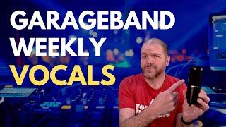 VOCAL Tracking | GarageBand Weekly LIVE Show | Episode 165