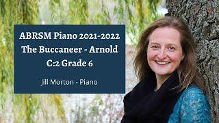 The Buccaneer - Arnold, C:2 Grade 6 ABRSM 2021 2022, Jill Morton - Piano
